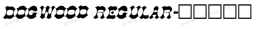 Dogwood Regular字体转换